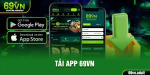 Tải App 69VN - Hướng Dẫn Cách Đài Đặt Thành Công 100%