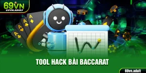 Tool Hack Bài Baccarat - Hướng Dẫn Chi Tiết Từ 69VN
