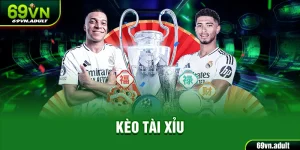 Kèo Tài Xỉu 69VN - Luật Cược Đúng & Bí Kíp Ăn Tiền Hiệu Quả