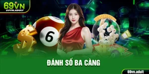 Đánh Số Ba Càng 69VN - Mẹo Chốt Số Gia Tăng Tỷ Lệ Thắng