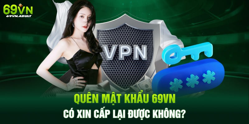 Cách xử lý khi thành viên quên mật khẩu đăng nhập 69VN