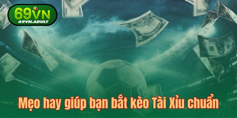 Chia sẻ mẹo hay giúp người chơi bắt Tài Xỉu thật hiệu quả 