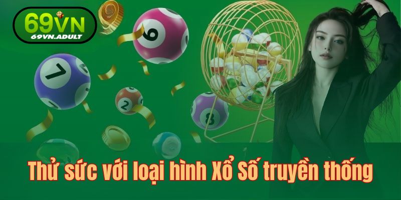 Loại hình cá cược quen thuộc Xổ Số Truyền Thống